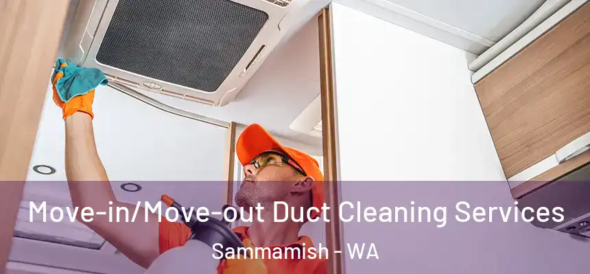  Move-in/Move-out Duct Cleaning Services Sammamish - WA